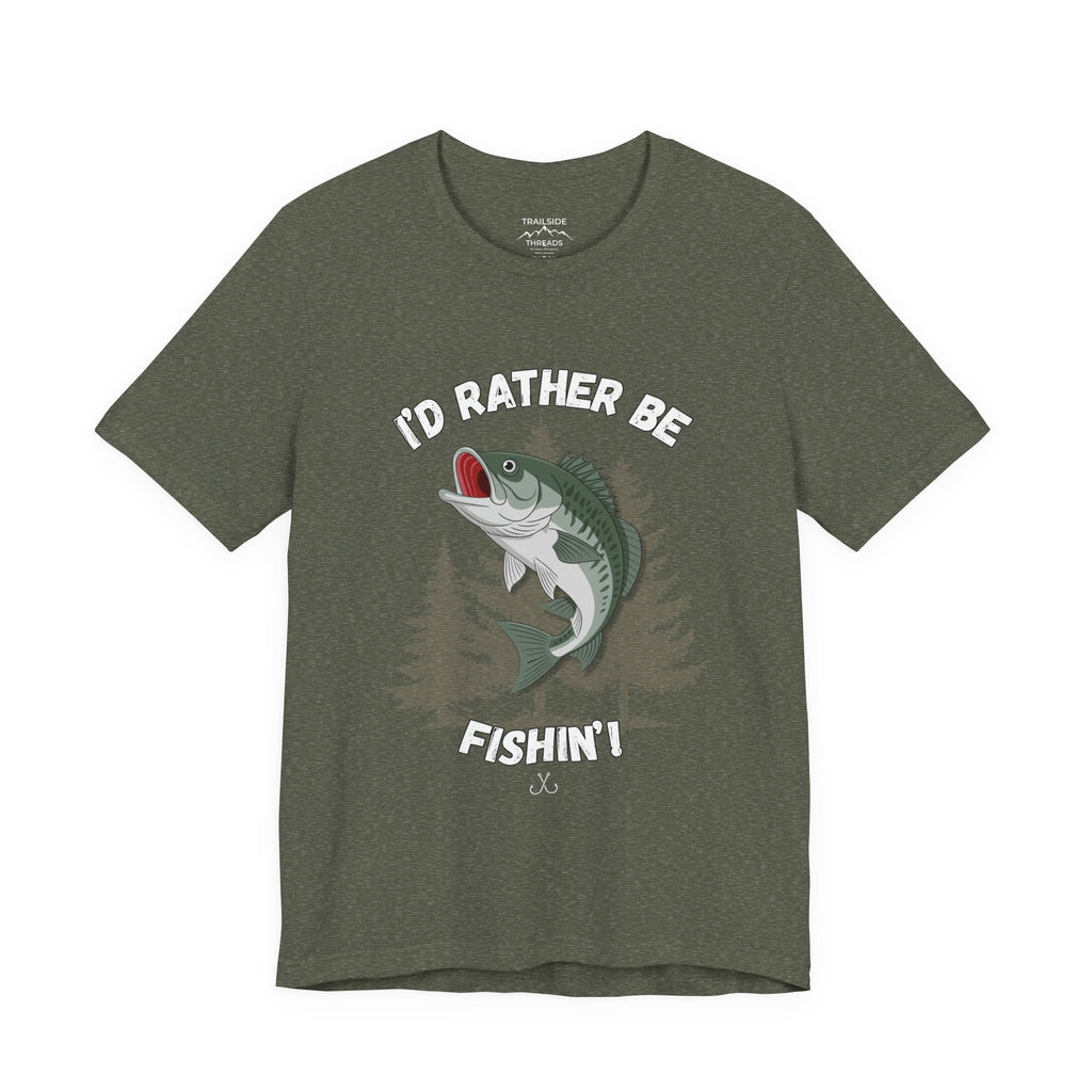 I’d Rather Be Fishin’ Tee